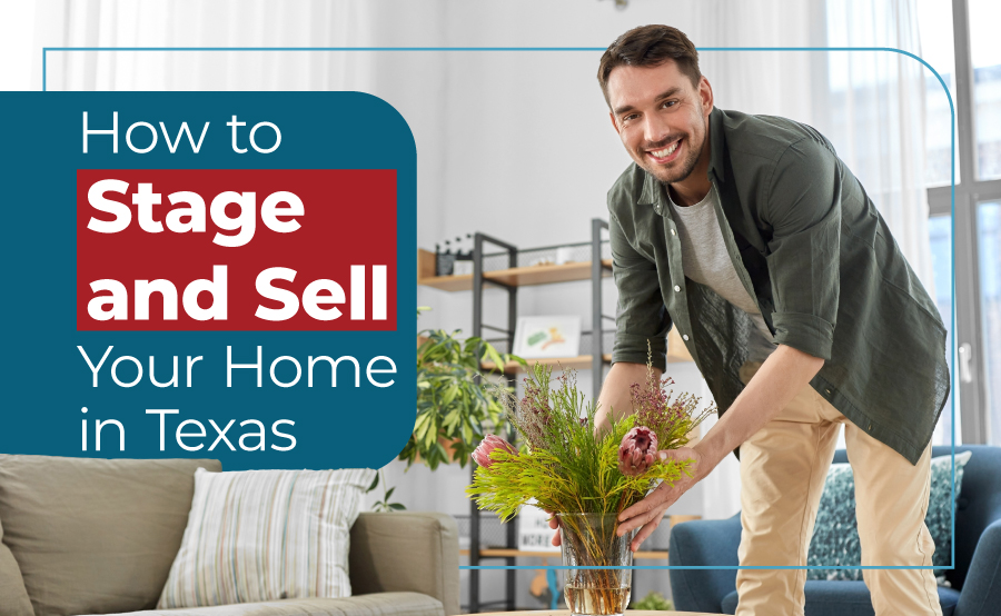 A visual guide to staging your Texas home for a successful sale.